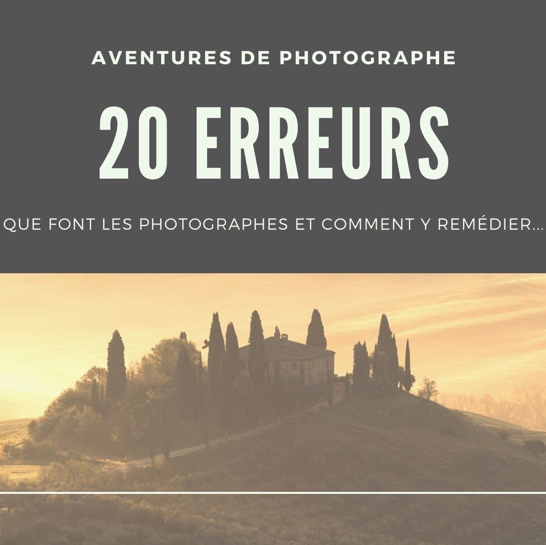 20 ERREURS QUE FONT LES PHOTOGRAPHES